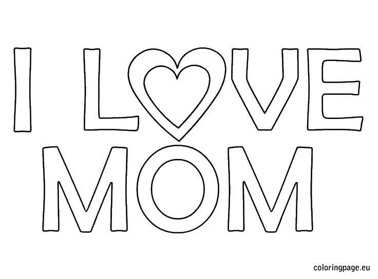 Название: Раскраска Я люблю мамочку. Категория: Я тебя люблю. Теги: Признание, любовь.