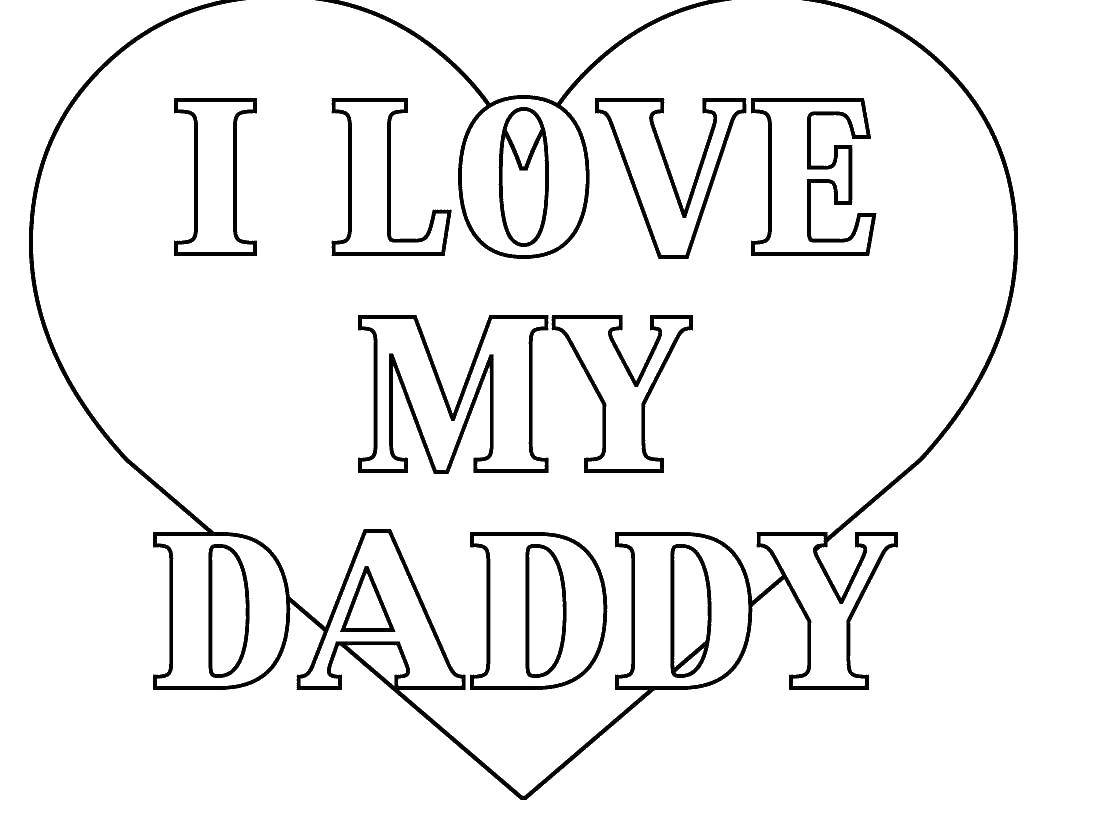 Coloring I love my daddy. Category I love you. Tags:  Recognition, love.