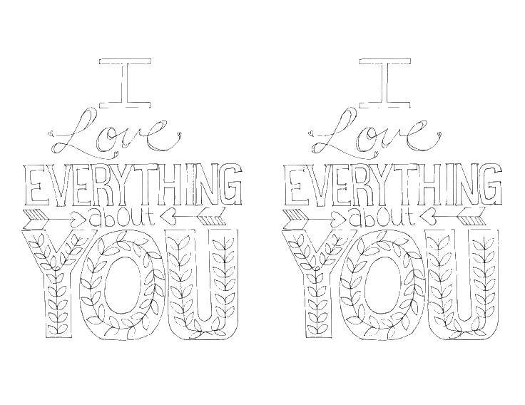 Coloring I love everything about you. Category I love you. Tags:  I love you, love.