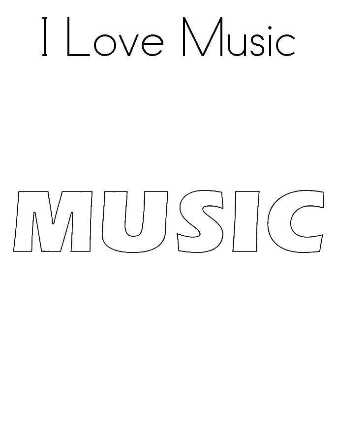 Coloring I love music. Category Music. Tags:  Music, instrument, musician, note.