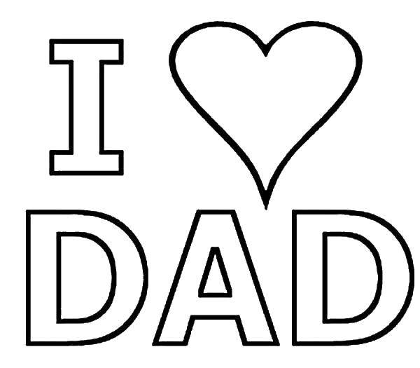 Coloring I love my dad!. Category I love you. Tags:  Recognition, love.