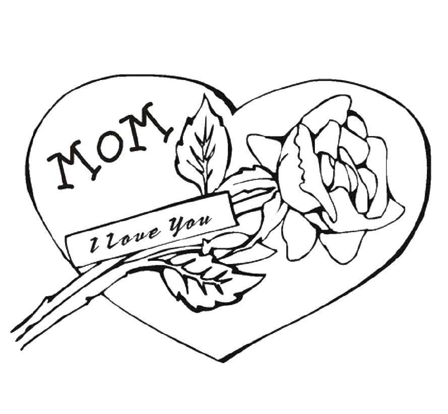 Название: Раскраска Мама я люблю тебя. Категория: Я тебя люблю. Теги: сердце, роза.