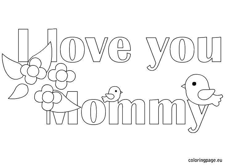 Coloring Love you, mom. Category I love you. Tags:  love, mommy, I love you.