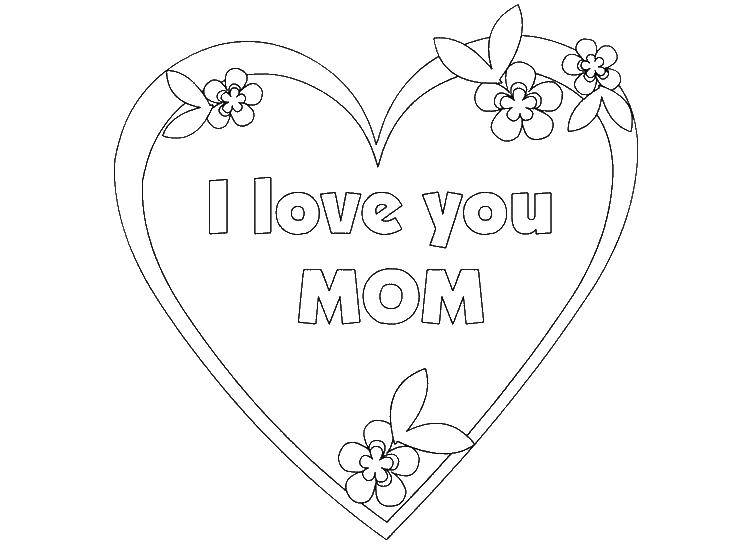 Coloring I love you, mom. Category I love you. Tags:  I love you, mom, heart, flowers.